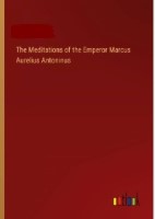 The meditations of Marcus Aurelius