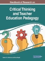 Handbook of research on Critical Thinking and Teacher Education Pedagogy