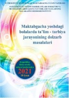 Maktabgacha yoshdagi bolalarda ta’lim-tarbiya jarayonining dolzarb masalalari